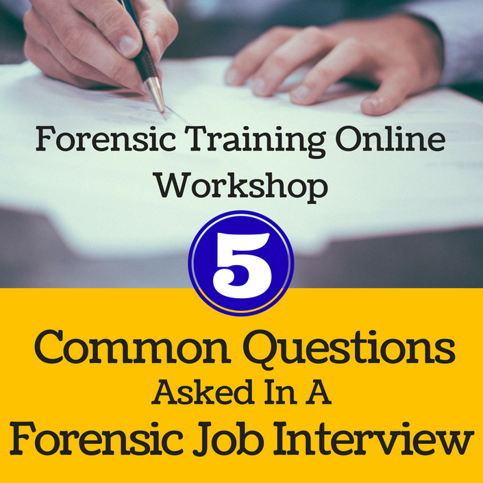 2020 ONLINE EVENT 5+ Common Forensic Interview Questions Workshop