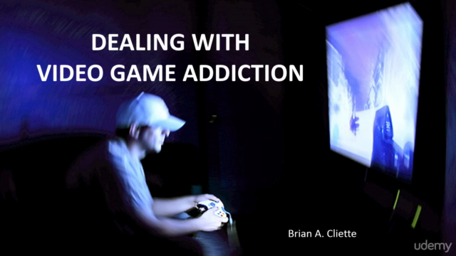 Brian Cliette - Video Game Addiction : Overcoming Video Game Addiction