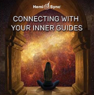 Connecting With Your Inner Guides - Hemi-Sync Mind Food - Monroe Institute