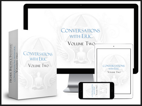 Conversations with Eric: Volume II - Higher Balance Institute