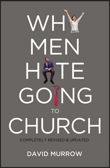 David Murrow - Why Men Hate Going to Church