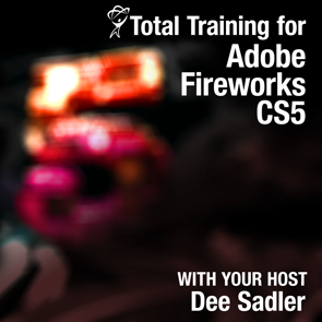 Dee Sadler - Total Training™ for Adobe® Fireworks® CS5