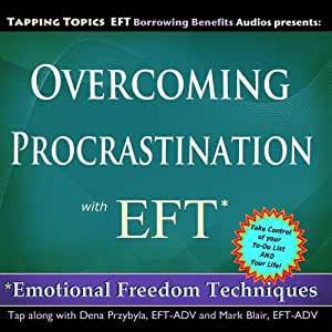 Dena Przybyla & Mark Blair - Overcoming Procrastination with EFT