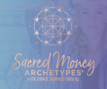 Denise Duffield-Thomas - Sacred Money Archetypes