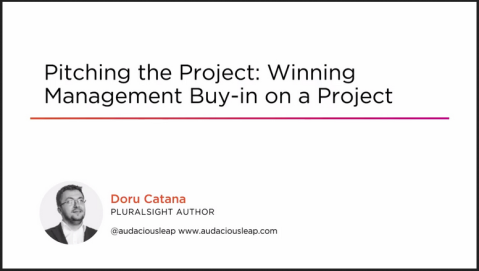 Doru Catana - Pitching the Project: Winning Management Buy-in on a Project