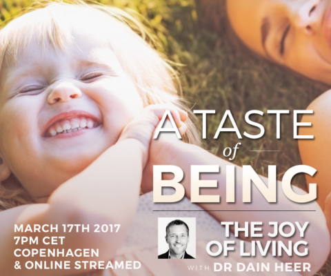 Dr. Dain Heer - A Taste of Being the Joy of Living Mar-17 Copenhagen