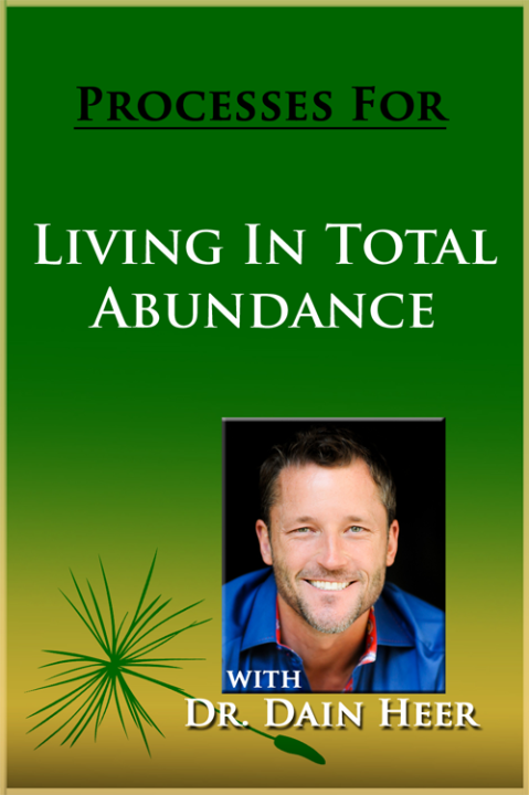 Dr. Dain Heer - Living in Abundance Processes