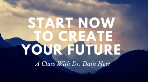 Dr. Dain Heer - Start Now To Create Your Future 23-Aug-20