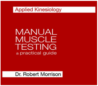 Dr. Robert Morrison - Applied Kinesiology Manual Muscle Testing