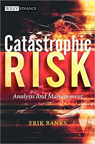 Erik Banks - Catastrofic Risk