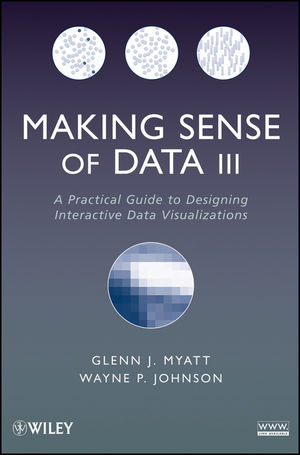 Glenn J.Myatt, Wayne P.Johnson - Making Sense of Data III - A Practical Guide to Designing Interactive Data Visualizations