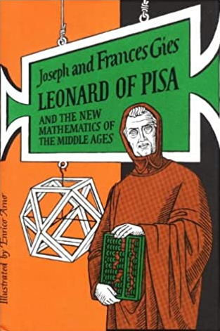 Joseph & Frances Gies – Leonard of Pisa & The New Mathematics of the Middle Ages