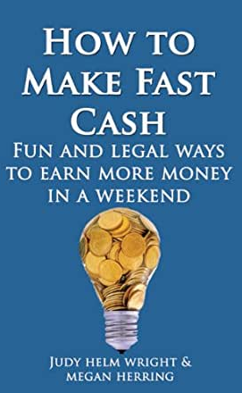 Judy Helm Wright - How to Make Fast Cash