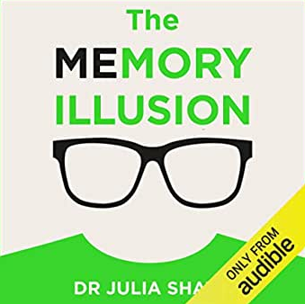 Julia Shaw - The Memory Illusion (Unabridged)