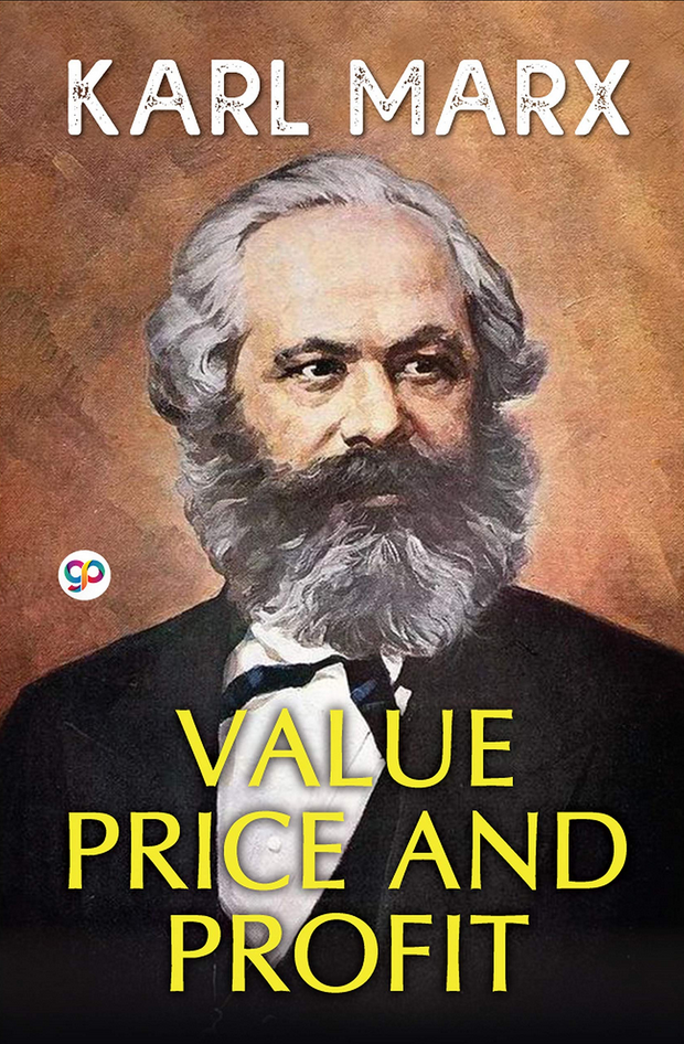 Karl Marx – Value, Price & Profit