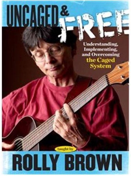 Rolly Brown - Uncaged & Free Understanding, Implementing and Overcoming the Caged System