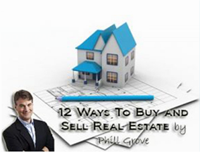 Phill Grove - 12 Ways to Get Paid on Every Real Estate Deal