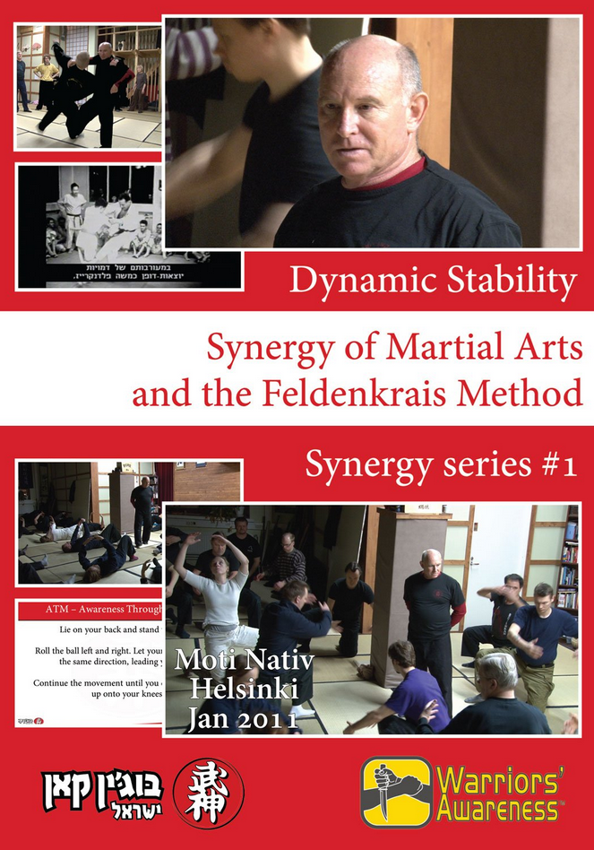 Moti Nativ - Dynamic Stability - Synergy of Martial Arts and the Feldenkrais Method