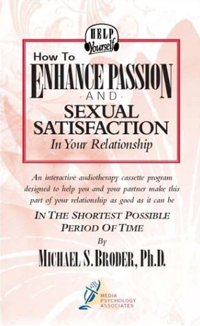 Michael S. Broder Ph.D - How to Enhance Passion and Sexual Satisfaction