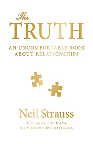 Neil Strauss - The Truth: An Uncomfortable Book About Relationships