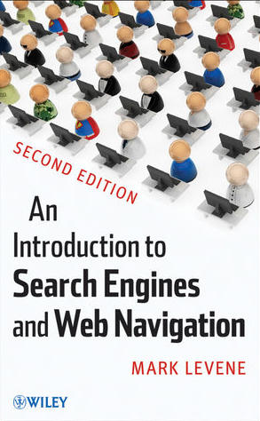 Mark Levene - An Introduction to Search Engines and Web Navigation 2nd Edition