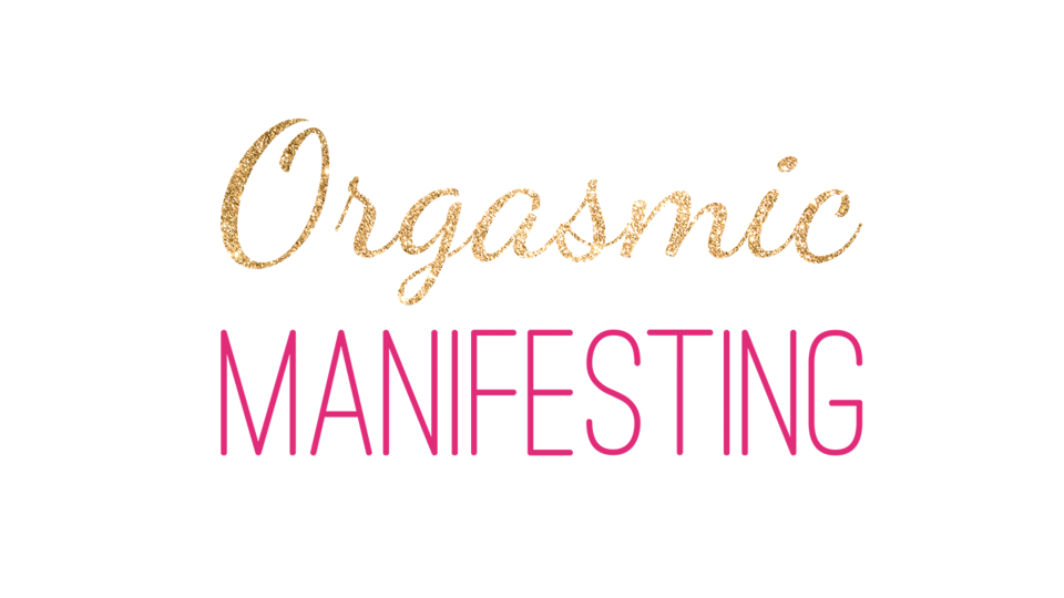 The Orgasmic Manifesting System1