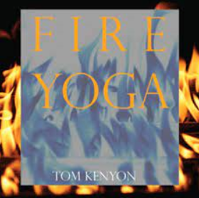 Tom Kenyon - Fire Yoga1