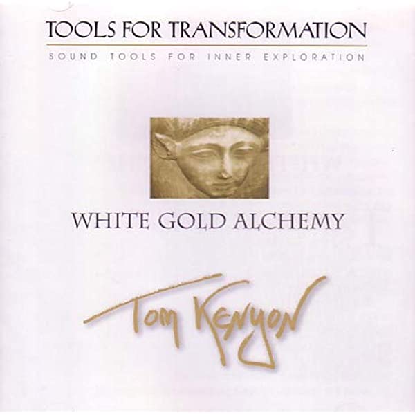 Tom Kenyon - White Gold Alchemy1