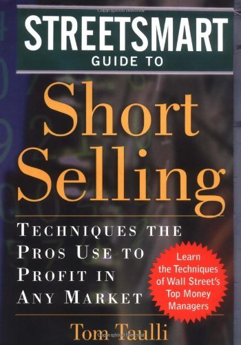 Tom Taulli – Short Selling. Techniques the Pros Use to Profit in Any Market1