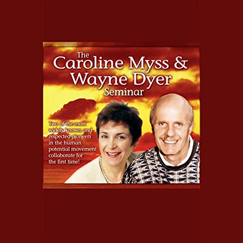 Wayne Dyer & Caroline Myss - The Caroline Myss & Wayne Dyer Seminar1