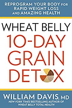 William Davis, M.D. - Wheat Belly 10-Day Grain Detox Reprogram Your Body for Rapid Weight Loss and Amazing Health (Unabridged)1