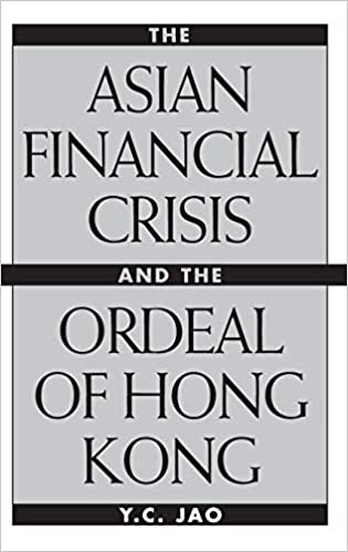 Y.C.Jao – The Asian Financial Crisis & the Ordeal of Hong Kong1