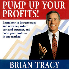 Brian Tracy - Pump Up Your Profits