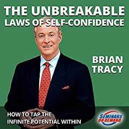 Brian Tracy - The Unbreakable Laws of Self-Confidence