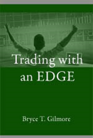 Bruce Gilmore - Trading With an Edge