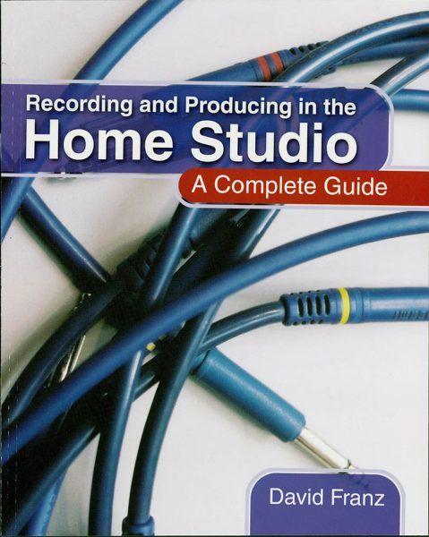 David Franz - Recording and Producing in the Home Studio