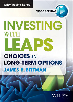 James Bittman - Investing with LEAPS. What You Should Know About Long Term Investing