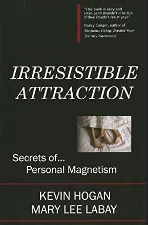 Kevin Hogan – Irresistable Attraction