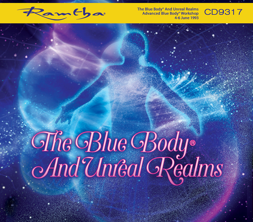 Ramtha - The Blue Body And Unreal Realms