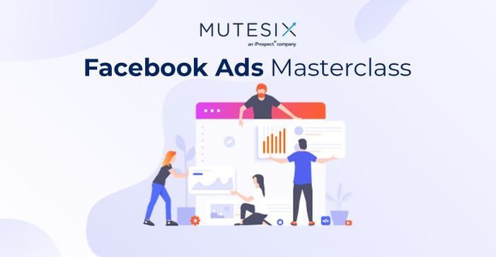 MuteSix Facebook Ads Masterclass