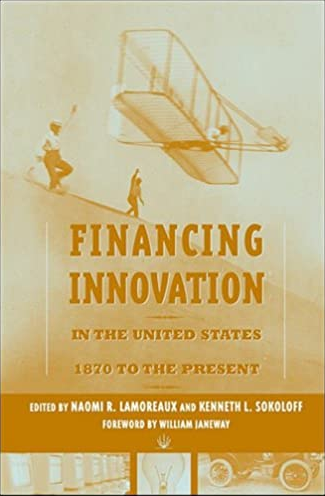 Naomi R.Lamoreaux – Financing Innovation in the USA