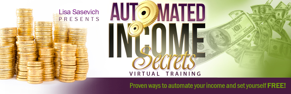 Lisa Sasevich - Automated Income Secrets