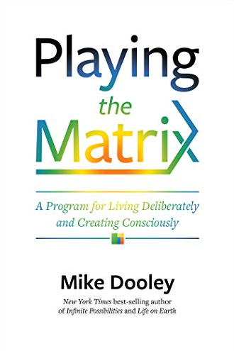 Mike Dooley - Playing the Matrix