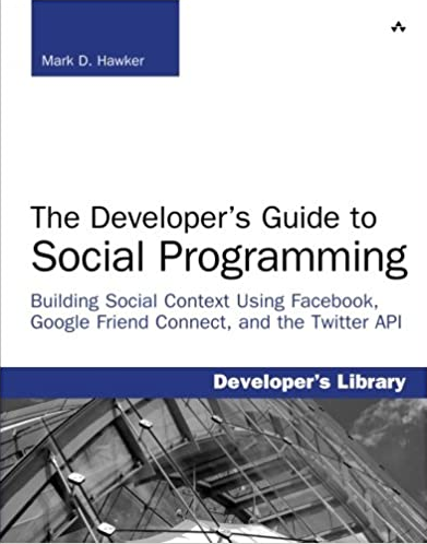 Mark D. Hawker - Developer’s Guide to Social Programming