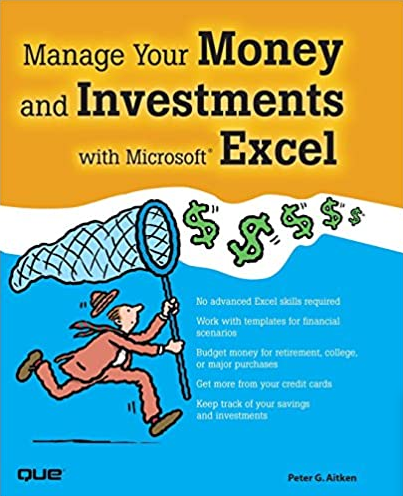 Peter G.Aitken – Manage Your Money and Investments with Microsoft Excel