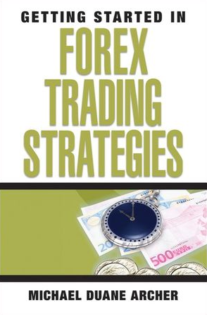 Michael Duane Archer – Getting Started in Forex Trading Strategies