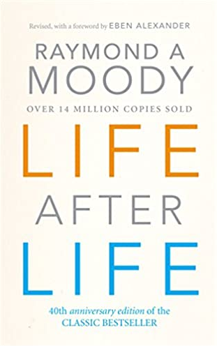 Life After Life - Dr. Raymond A. Moody