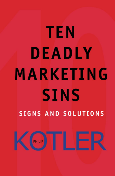 Philip Kotler - Ten Deadly Marketing Sins