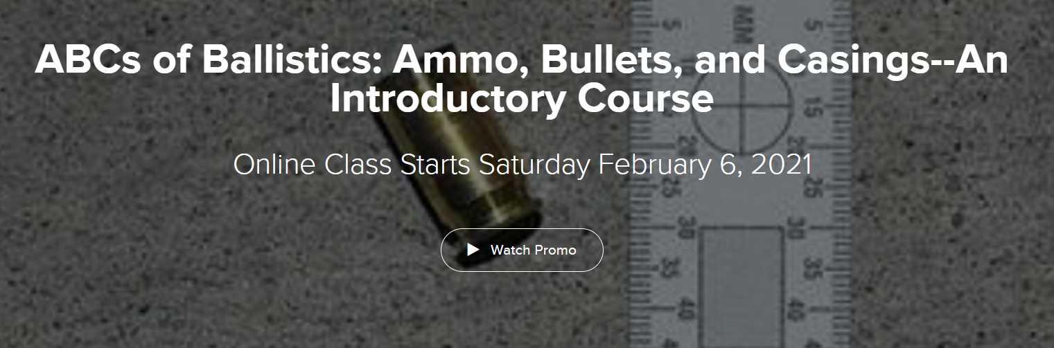 ABCs of Ballistics Ammo, Bullets, and Casings--An Introductory Course