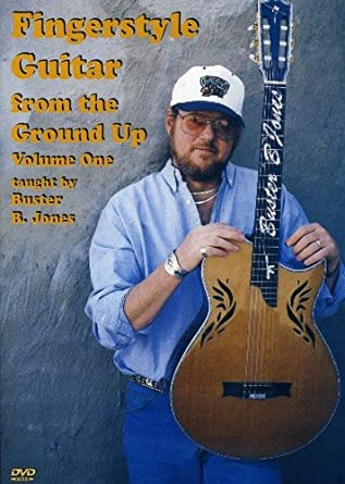 Buster B. Jones - Fingerstyle Guitar From the Ground Up Vol. 1